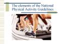 The elements of the National Physical Activity Guidelines PowerPoint PPT Presentation