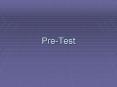 Pre-Test PowerPoint PPT Presentation