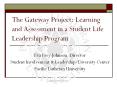 The Gateway Project: Learning and Assessment in a Student Life Leadership Program PowerPoint PPT Presentation