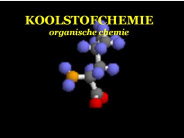 KOOLSTOFCHEMIE organische chemie