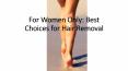 For Women Only: Best Choices for Hair Removal PowerPoint PPT Presentation