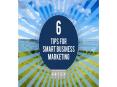 6 Tips For Smart Business Marketing PowerPoint PPT Presentation