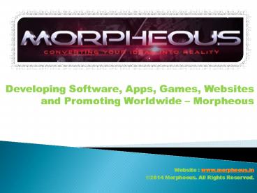 Developing Software, Apps, Games, Websites and Promoting Worldwide - Morpheous