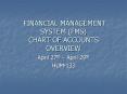 FINANCIAL MANAGEMENT SYSTEM (FMS) CHART OF ACCOUNTS OVERVIEW PowerPoint PPT Presentation