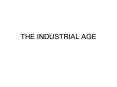 THE INDUSTRIAL AGE PowerPoint PPT Presentation