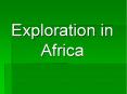 Exploration in Africa PowerPoint PPT Presentation