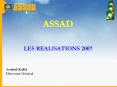 ASSAD  LES REALISATIONS 2007 PowerPoint PPT Presentation