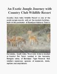An Exotic Jungle Journey with Country Club Wildlife Resort PowerPoint PPT Presentation