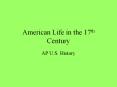 American Life in the 17th Century PowerPoint PPT Presentation