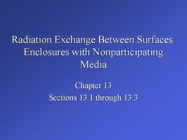 Radiation Exchange Between Surfaces: Enclosures with Nonparticipating Media