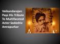 Vaikundarajan Pays His Tribute To Multifaceted Actor Sadashiv Amrapurkar PowerPoint PPT Presentation