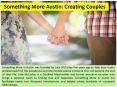 Something More Austin: Creating Couples PowerPoint PPT Presentation