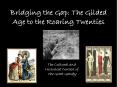 Bridging the Gap: The Gilded Age to the Roaring Twenties PowerPoint PPT Presentation
