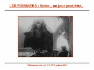 LES PIONNIERS : Voler... un jour peut-