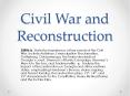 Civil War and Reconstruction PowerPoint PPT Presentation