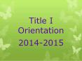 Title I Orientation PowerPoint PPT Presentation