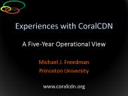 Experiences with CoralCDN A Five-Year Operational View