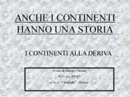 ANCHE I CONTINENTI HANNO UNA STORIA