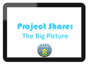 Project Share: The Big Picture