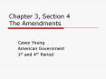 Chapter 3, Section 4 The Amendments PowerPoint PPT Presentation