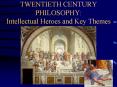 TWENTIETH CENTURY PHILOSOPHY: Intellectual Heroes and Key Themes PowerPoint PPT Presentation