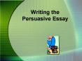 Writing the Persuasive Essay PowerPoint PPT Presentation