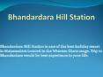 Bhandardara Hill Station PowerPoint PPT Presentation
