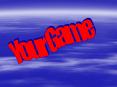 Your Game PowerPoint PPT Presentation