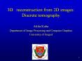 3D  reconstruction from 2D images: Discrete tomography PowerPoint PPT Presentation