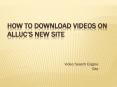 How to download video from Alluc site PowerPoint PPT Presentation