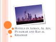 Hotels in Ajman, Al Ain, Fujairah and Ras Al Khaimah PowerPoint PPT Presentation
