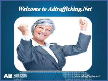 Welcome to Adtrafficking.Net
