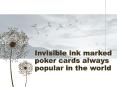 Invisible ink marked poker cards always popular in the world PowerPoint PPT Presentation