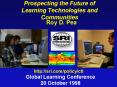 Prospecting the Future of Learning Technologies and Communities PowerPoint PPT Presentation