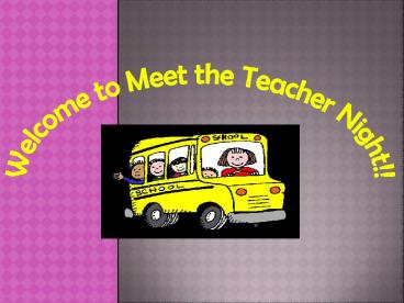 Welcome to Meet the Teacher Night!!