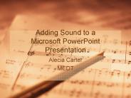 Adding Sound to a Microsoft PowerPoint Presentation