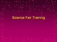 Science Fair Training PowerPoint PPT Presentation