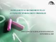 SUPPLEMENTAL RETIREMENT PLAN AUTOMATIC-ENROLLMENT PROGRAM PowerPoint PPT Presentation