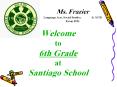 Welcome to 6th Grade at Santiago School PowerPoint PPT Presentation
