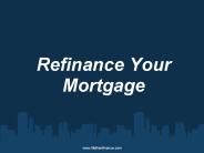 Should Refinance your mortgage