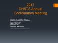 2013 DHSTS Annual Coordinators Meeting PowerPoint PPT Presentation