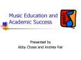 Music Education and Academic Success PowerPoint PPT Presentation