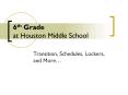 6th Grade at Houston Middle School PowerPoint PPT Presentation