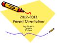 2012-2013 Parent Orientation PowerPoint PPT Presentation