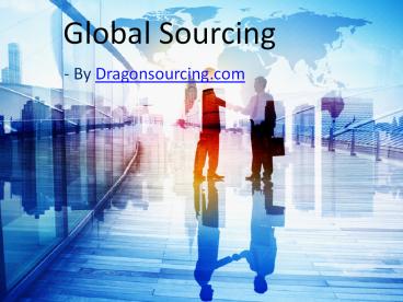 What is Global Sourcing?