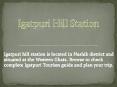 Igatpuri Hill Station PowerPoint PPT Presentation