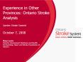 Experience in Other Provinces: Ontario Stroke Analysis PowerPoint PPT Presentation