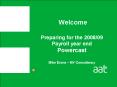 Preparing for the 2008/09 Payroll year end Powercast Mike Evans  PowerPoint PPT Presentation
