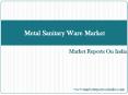 Metal Sanitary Ware Market in India to 2018 - Market Size, Trends, and Forecasts PowerPoint PPT Presentation