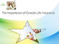 The Importance of Life Insurance Canada PowerPoint PPT Presentation